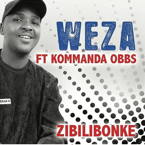 Zibilibonke WEZA feat. Kommanda Obbs