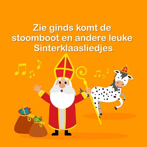 Zie ginds komt de stoomboot en andere leuke Sinterklaasliedjes Various Artists