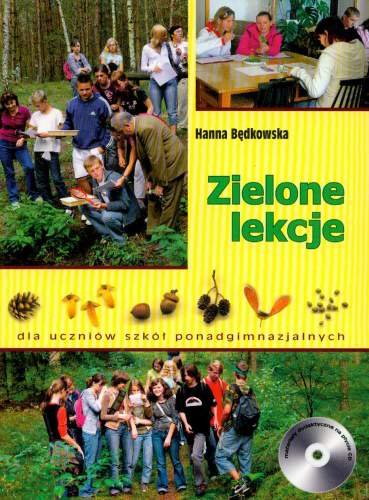 Zielone lekcje dla uczniów szkół ponadgimnazjalnych + CD Będkowska Hanna