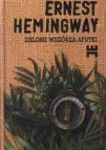 Zielone wzgórza Afryki Ernest Hemingway
