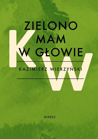 Zielono nam w głowie Wierzyński Kazimierz