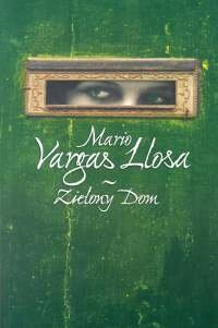 Zielony dom Llosa Mario Vargas