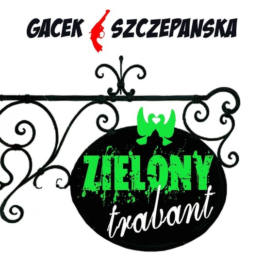 Zielony trabant Szczepańska Agnieszka, Gacek Katarzyna