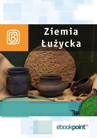 Ziemia Łużycka. Miniprzewodnik - ebook mobi Opracowanie zbiorowe