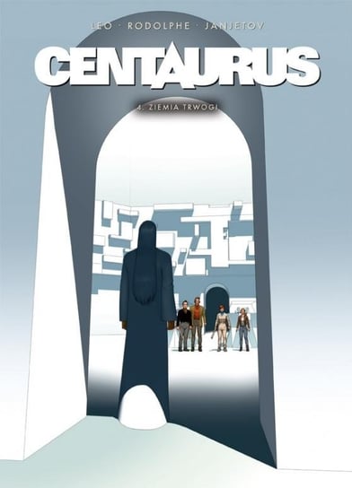 Ziemia trwogi. Centaurus. Tom 4 Jacquette Rodolphe D., De Oliveira Luiz Eduardo
