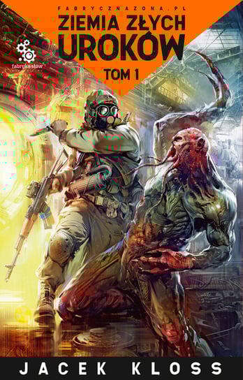 Ziemia złych uroków. Tom 1 Kloss Jacek