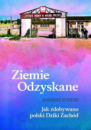 Ziemie Odzyskane Kozicki Andrzej
