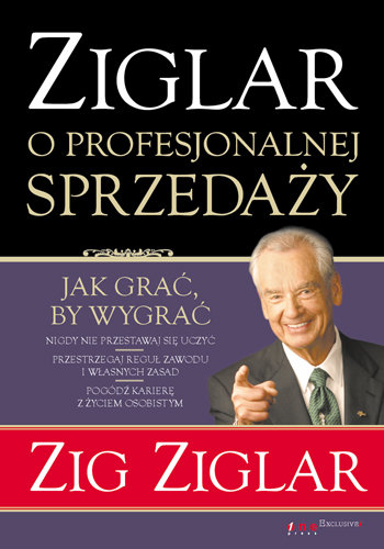 Zig Ziglar o profesjonalnej sprzedaży Ziglar Zig