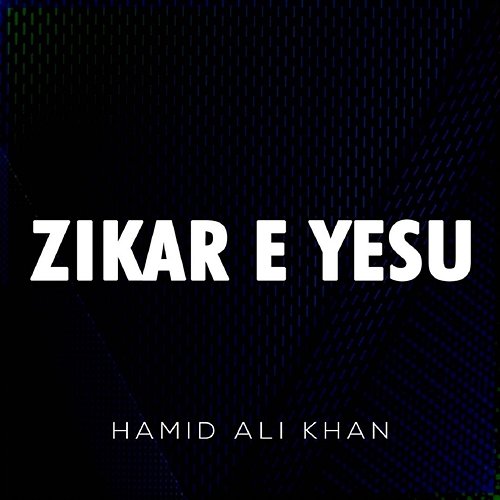 Zikar E Yesu Hamid Ali Khan