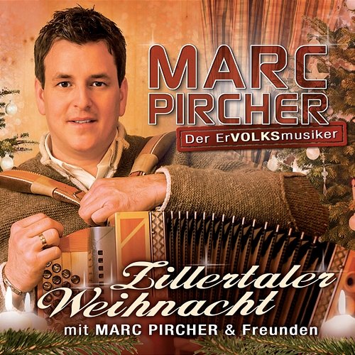Zillertaler Weihnacht mit Marc Pircher und Freunden Marc Pircher