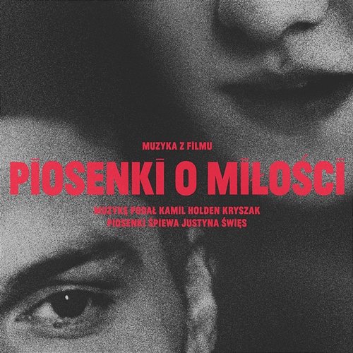 Zimny ogień (Muzyka z filmu „Piosenki o miłości”) Kamil Holden Kryszak feat. Justyna Święs