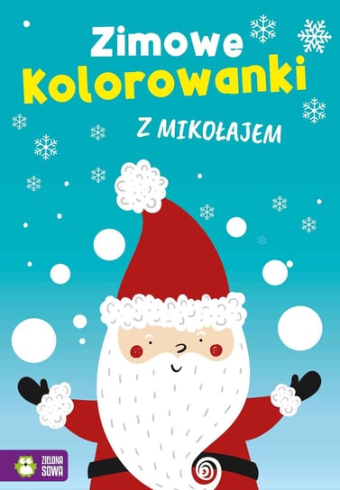 Zimowe kolorowanki z Mikołajem Opracowanie zbiorowe