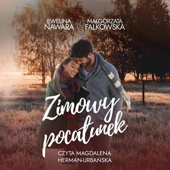 Zimowy pocałunek Falkowska Małgorzata, Nawara Ewelina