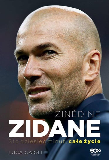 Zinedine Zidane. Sto dziesięć minut, całe życie Caioli Luca