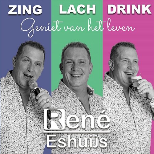 Zing, Lach, Drink René Eshuijs