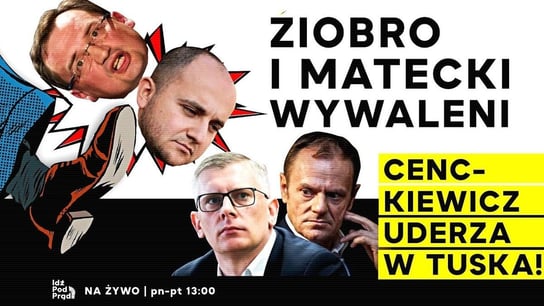 Ziobro i Matecki wywaleni, Cenckiewicz uderza w Tuska - Idź Pod Prąd Na Żywo - podcast Opracowanie zbiorowe