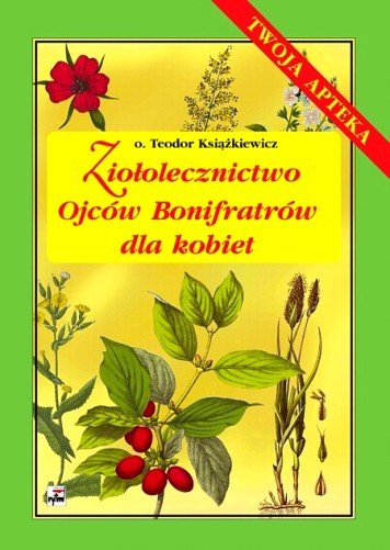 Ziołolecznictwo Ojców Bonifratrów Dla Kobiet