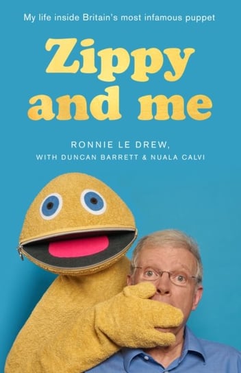 Zippy and Me: My Life Inside Britains Most Infamous Puppet Opracowanie zbiorowe