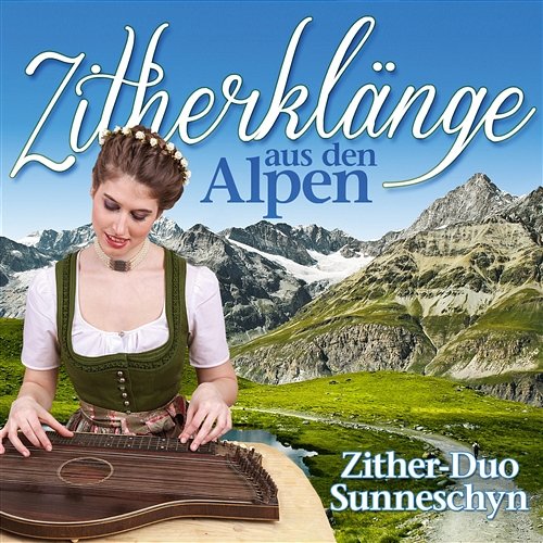 Zither Klänge aus den Alpen Zither-duo Sunneschyn