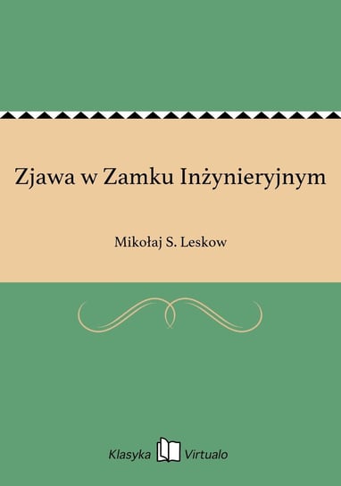 Zjawa w Zamku Inżynieryjnym Leskow Mikołaj S.