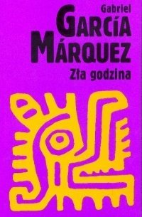 Zła godzina Marquez Gabriel Garcia