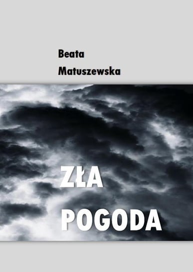 Zła pogoda Matuszewska Beata