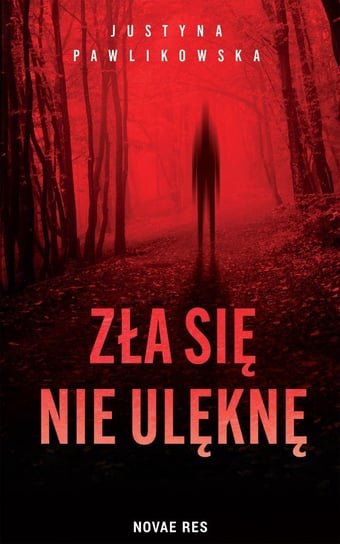 Zła się nie ulęknę - ebook mobi Justyna Pawlikowska