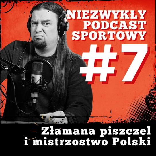 Złamana piszczel i mistrzostwo Polski E07 - Niezwykły podcast sportowy - podcast Tkacz Norbert, Gawędzki Tomasz