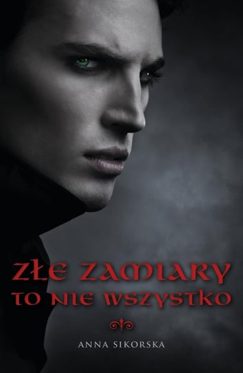 Złe zamiary to nie wszystko - ebook mobi Sikorska Anna