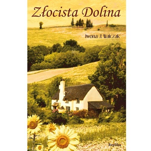 Złocista dolina Walczak Iwona J.