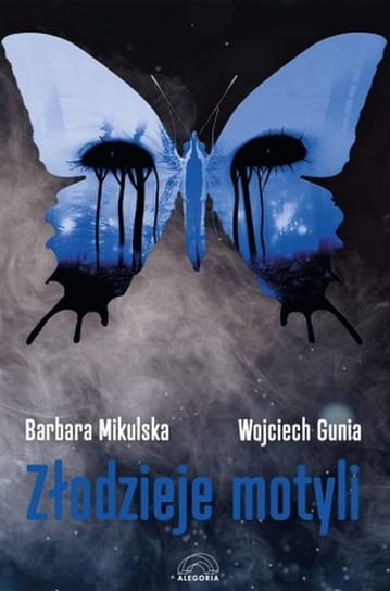 Złodzieje motyli Mikulska Barbara, Gunia Wojciech