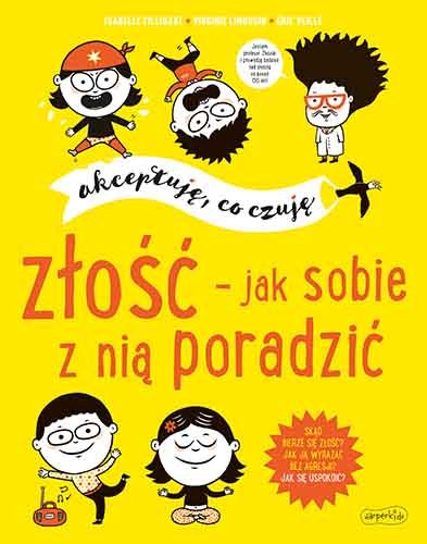 Złość - jak sobie z nią poradzić. Akceptuję, co czuję Filliozat Isabelle, Limousin Virginie
