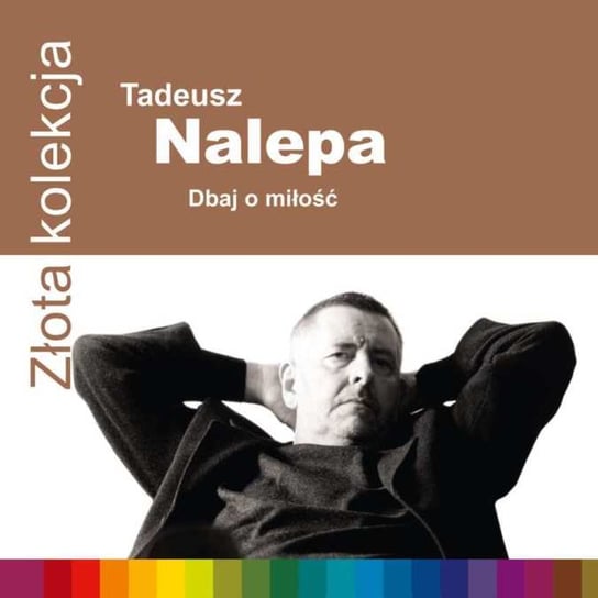 Złota kolekcja: Dbaj o miłość Nalepa Tadeusz