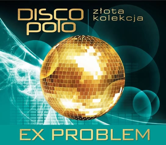 Złota kolekcja disco polo: Ex Problem Ex Problem