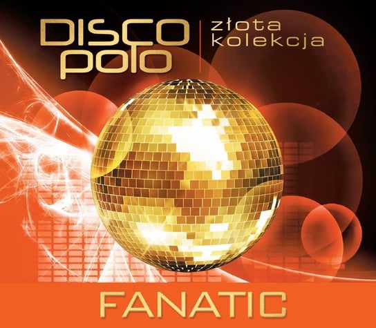 Złota kolekcja disco polo: Fanatic Fanatic