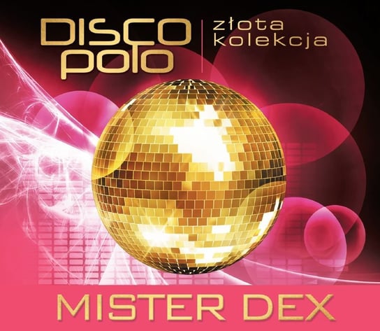 Złota kolekcja disco polo: Mister Dex Mister Dex