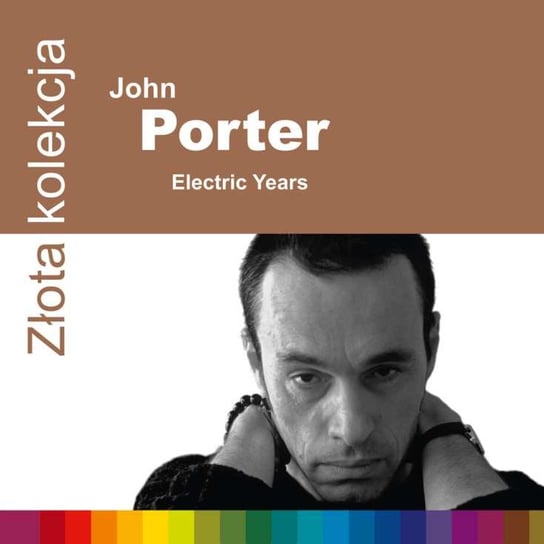 Złota kolekcja: Electric Years Porter John