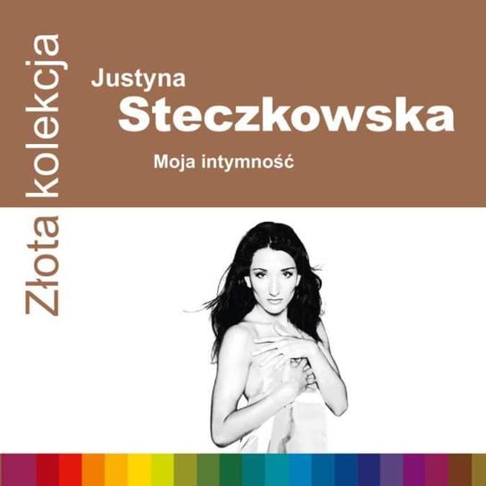 Złota kolekcja: Moja intymość Steczkowska Justyna