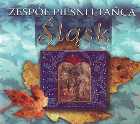 Złota kolekcja: Śląsk. Volume 7 Zespół Pieśni i Tańca Śląsk