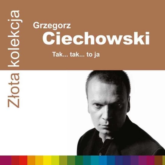 Złota kolekcja: Tak... tak... to ja Ciechowski Grzegorz