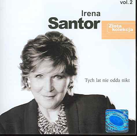 Złota kolekcja: Tych lat nie odda nikt Santor Irena