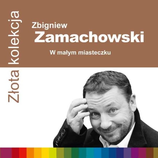 Złota kolekcja: W małym miasteczku Zamachowski Zbigniew
