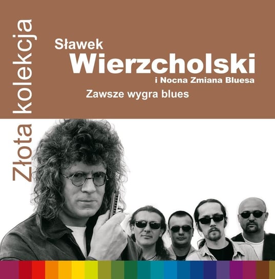 Złota kolekcja: Zawsze wygra blues Wierzcholski Sławek