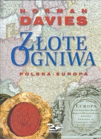 Złote Ogniwa. Polska - Europa Davies Norman