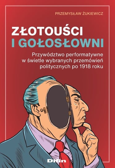 Złotouści i gołosłowni Żukiewicz Przemysław