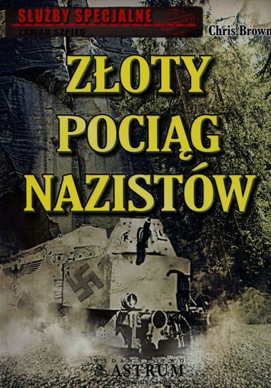 Złoty pociąg nazistów Brown Chris