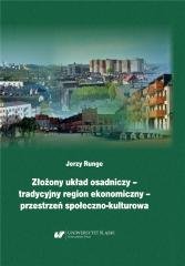 Złożony układ osadniczy tradycyjny region ekonomi Wydawnictwo Uniwersytetu Śląskiego