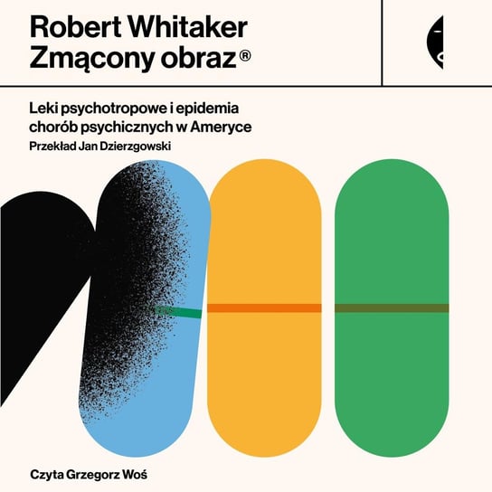 Zmącony obraz. Leki psychotropowe i epidemia chorób psychicznych w Ameryce - audiobook Robert Whitaker