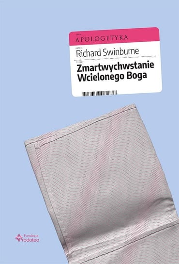 Zmartwychwstanie Wcielonego Boga Swinburne Richard