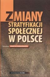 Zmiany stratyfikacji społecznej w Polsce Domański Henryk